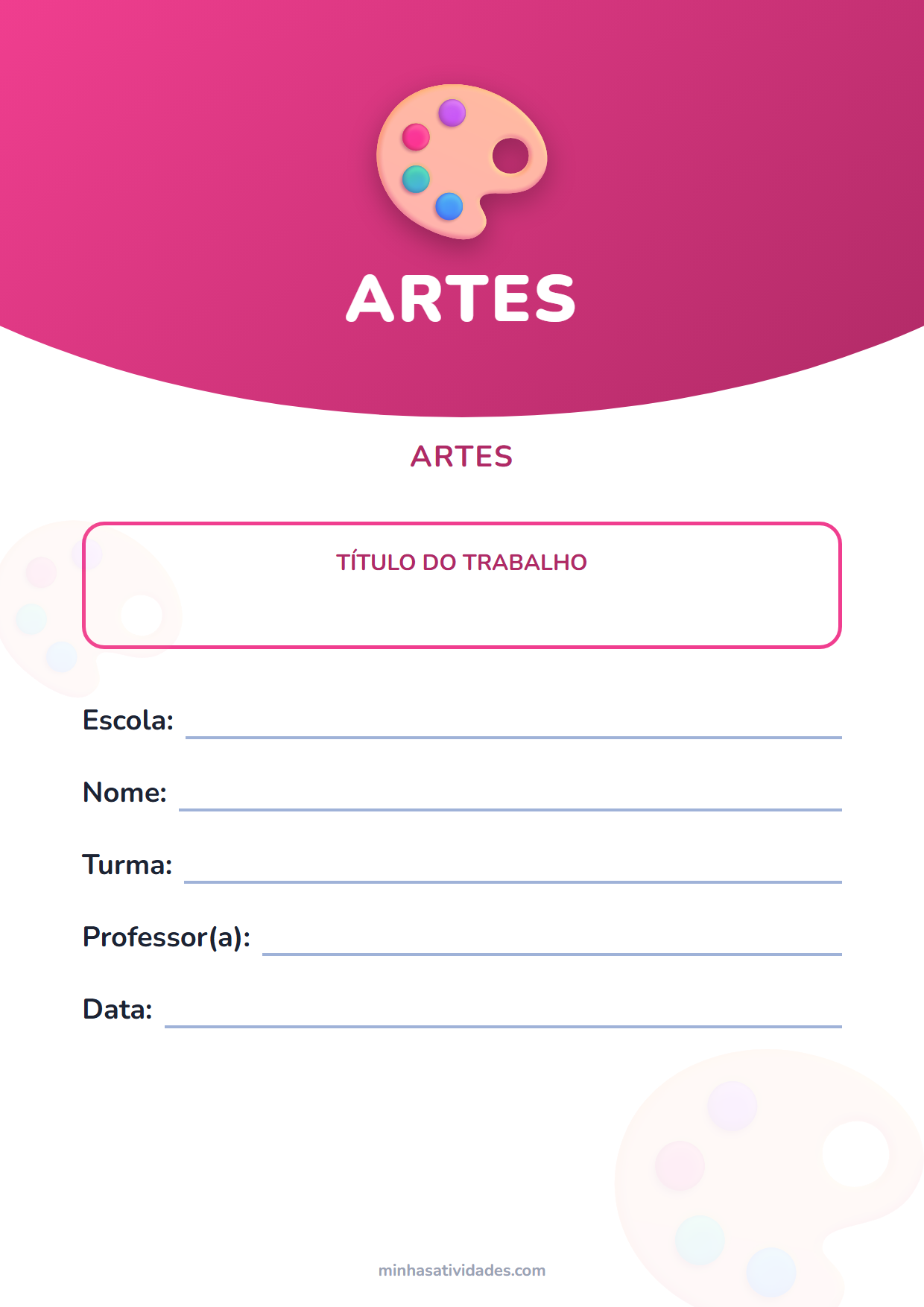 Capas de trabalho escolar para imprimir: 12 modelos por matéria (PDF e Word) 8 Capa de trabalho de artes para imprimir, com espaço para nome, turma, professor e escola